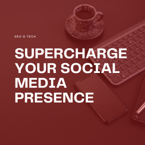 Supercharge Your Social Media Presence - SEO G Tech